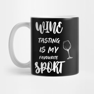 Wine tasting is my favorite sport funny Mug